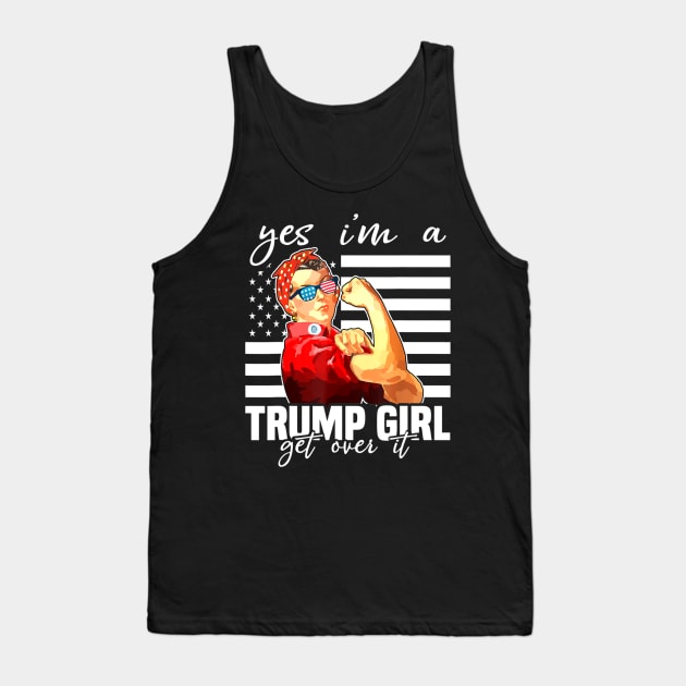 Yes I'm A Trump Girl Get Over It Shirt Trump 2020 Tank Top by alyseashlee37806